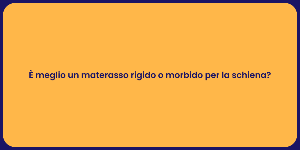 È meglio un materasso rigido o morbido per la schiena?