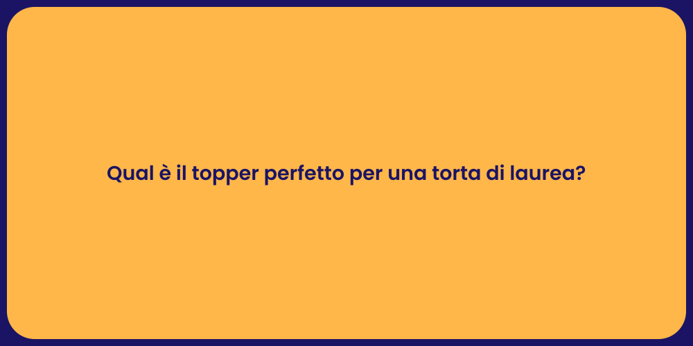 Qual è il topper perfetto per una torta di laurea?