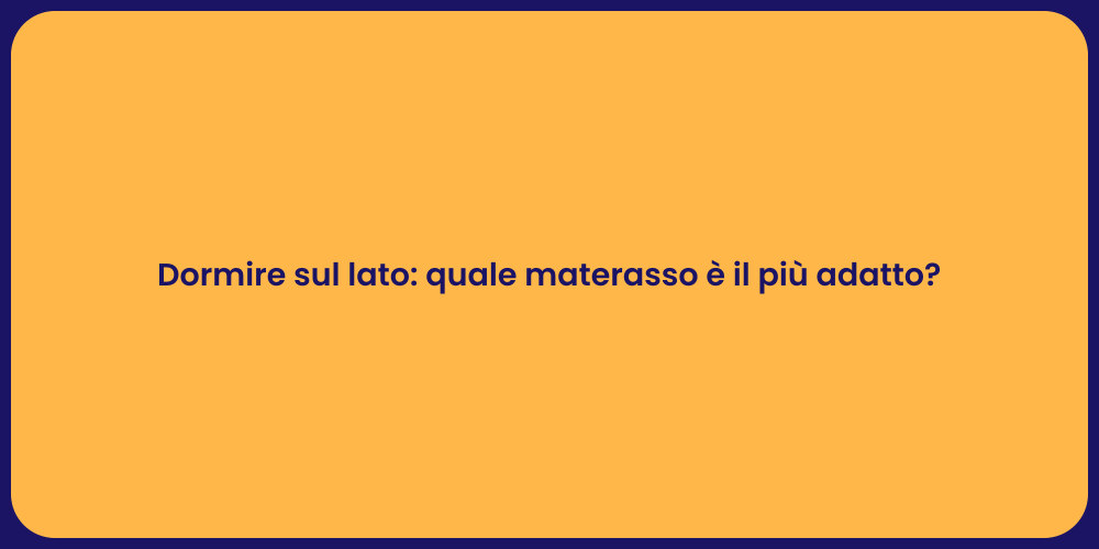 Dormire sul lato: quale materasso è il più adatto?