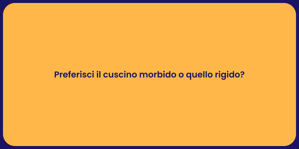 Cuscino Ideale: Morbido o Rigido?