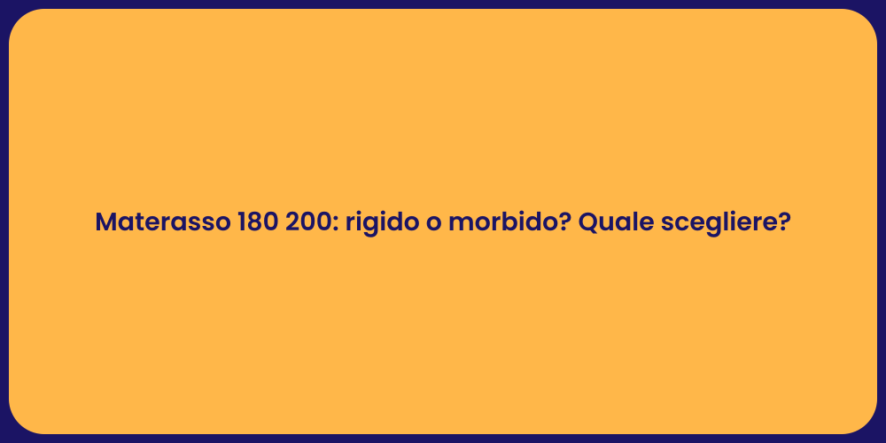Materasso 180 200: rigido o morbido? Quale scegliere?