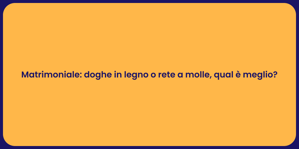 Matrimoniale: doghe in legno o rete a molle, qual è meglio?