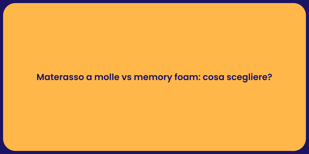 Materassi a molle o memory foam? Scopri!