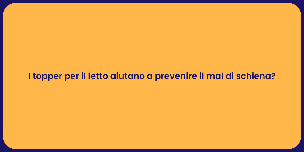 I topper per il letto aiutano a prevenire il mal di schiena?