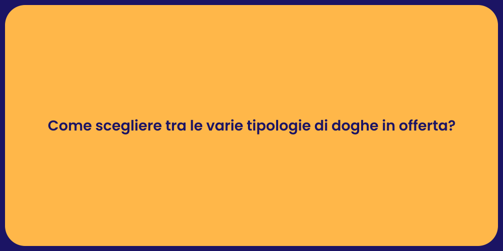 Come scegliere tra le varie tipologie di doghe in offerta?