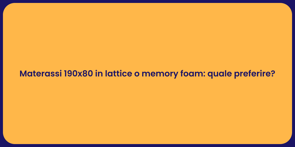 Materassi 190x80 in lattice o memory foam: quale preferire?