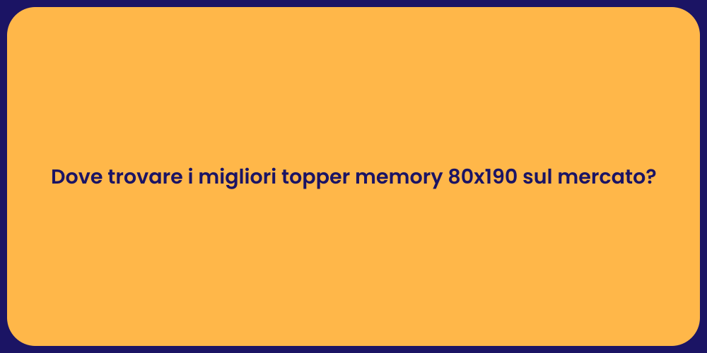 Dove trovare i migliori topper memory 80x190 sul mercato?