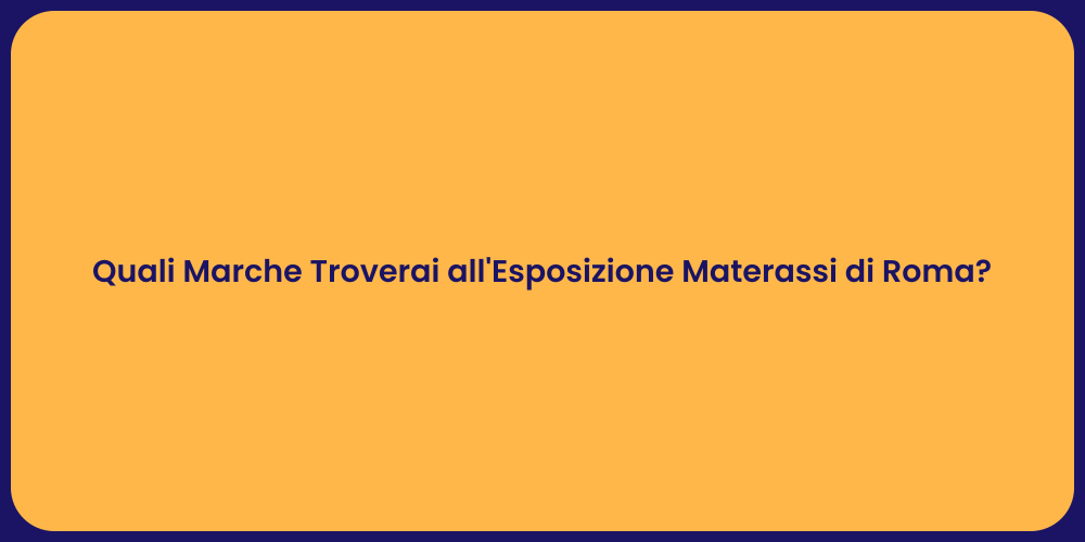 Materassi: Le Marche in Esposizione