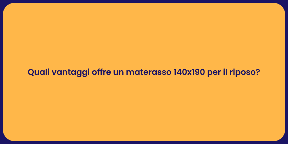 Quali vantaggi offre un materasso 140x190 per il riposo?
