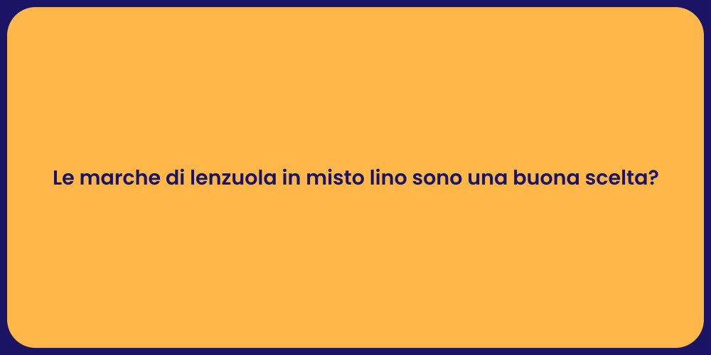 Le marche di lenzuola in misto lino sono una buona scelta?