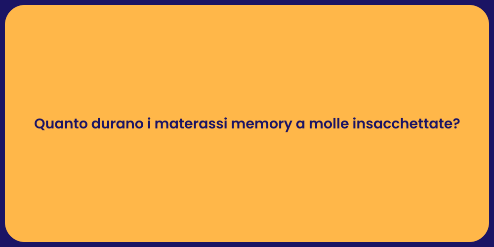 Durata dei Materassi Memory a Molle