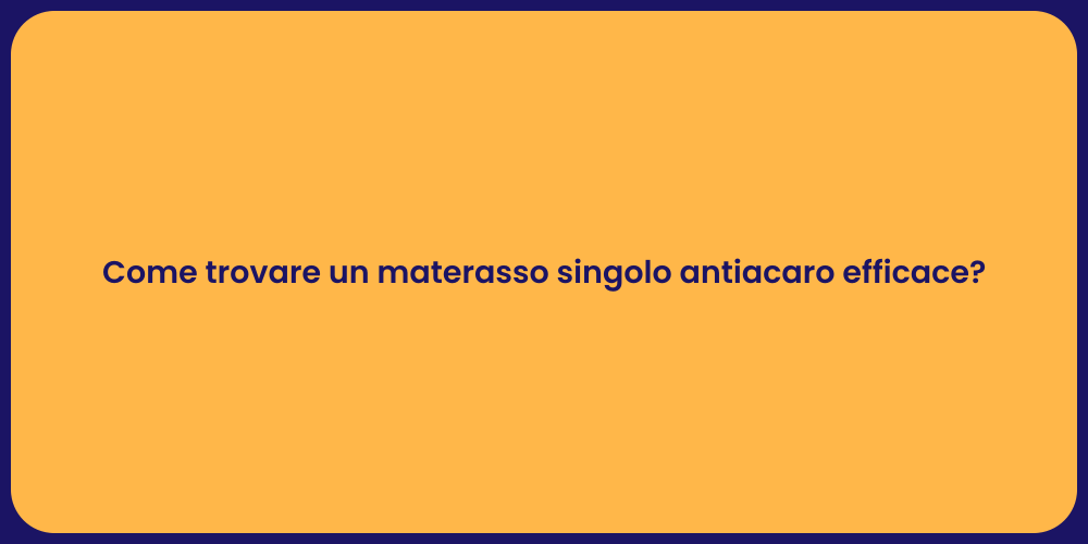 Come scegliere un materasso antiacaro