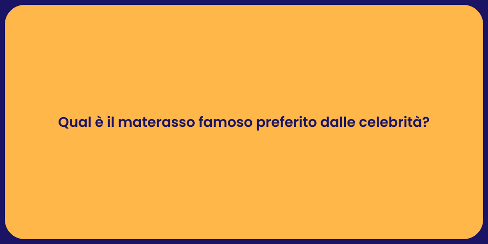 Qual è il materasso famoso preferito dalle celebrità?