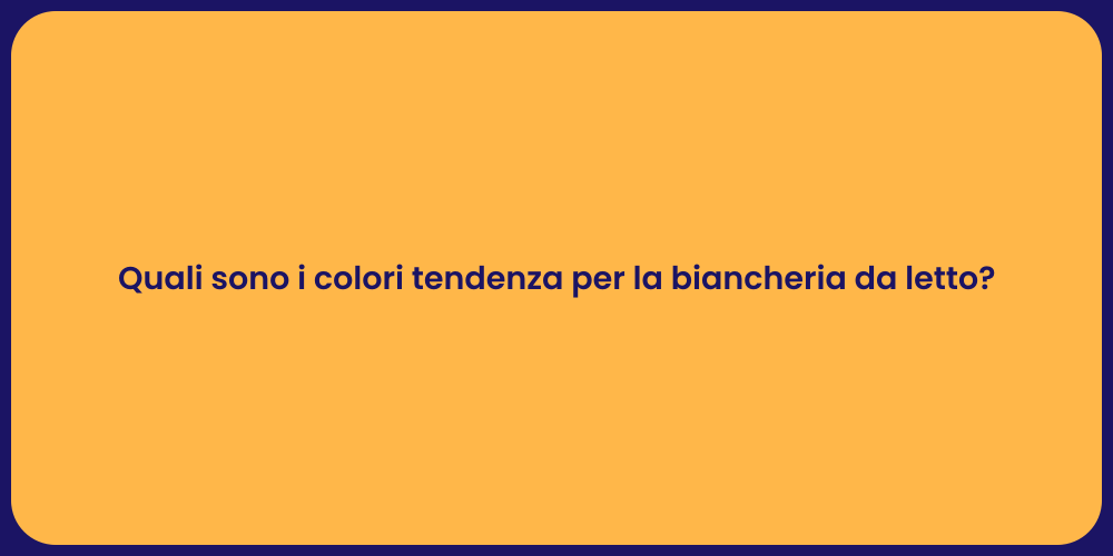 Quali sono i colori tendenza per la biancheria da letto?