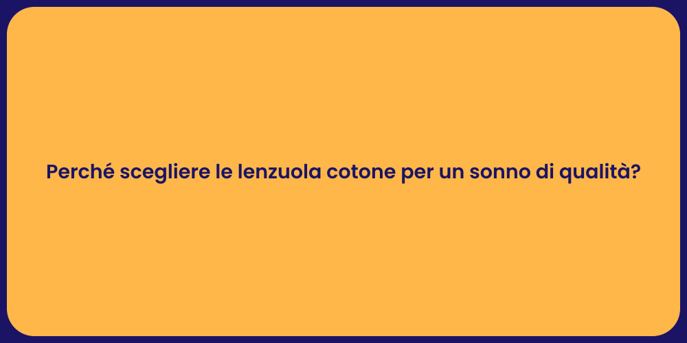 Perché scegliere le lenzuola cotone per un sonno di qualità?