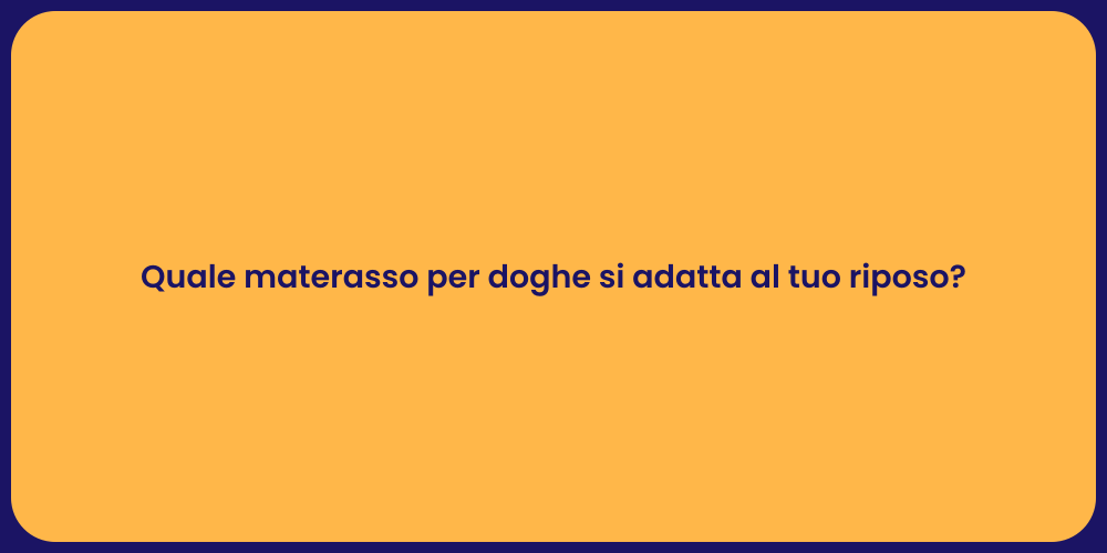 Quale materasso per doghe si adatta al tuo riposo?