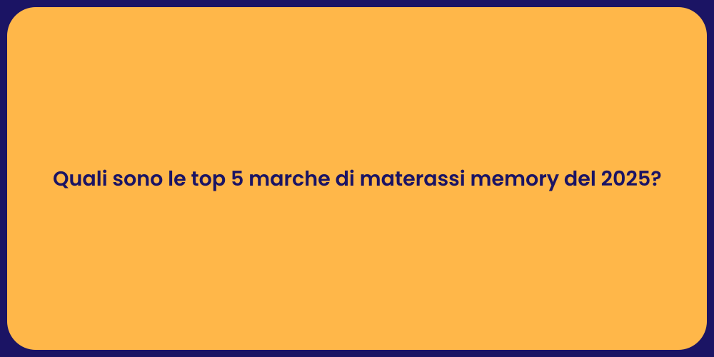 Quali sono le top 5 marche di materassi memory del 2025?