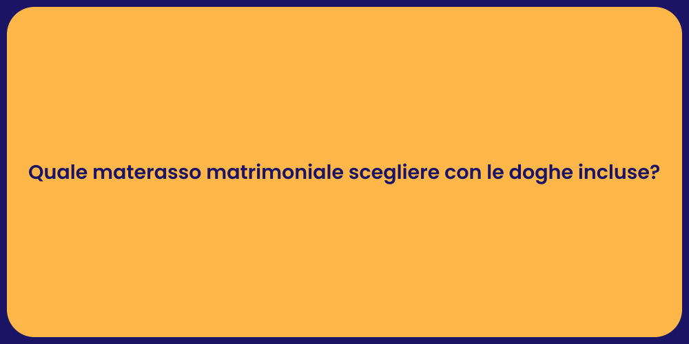Quale materasso matrimoniale scegliere con le doghe incluse?