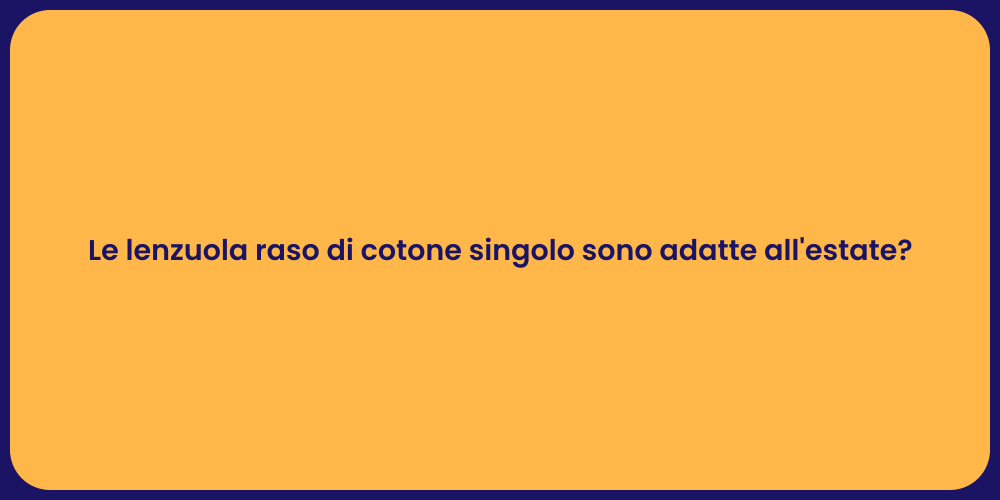 Lenzuola Raso Cotone: Comfort Estivo