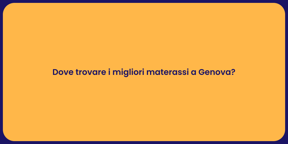 Dove trovare i migliori materassi a Genova?