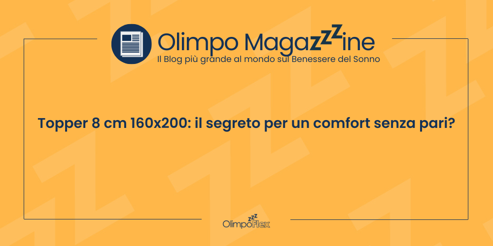 Topper 8 cm 160x200: il segreto per un comfort senza pari?