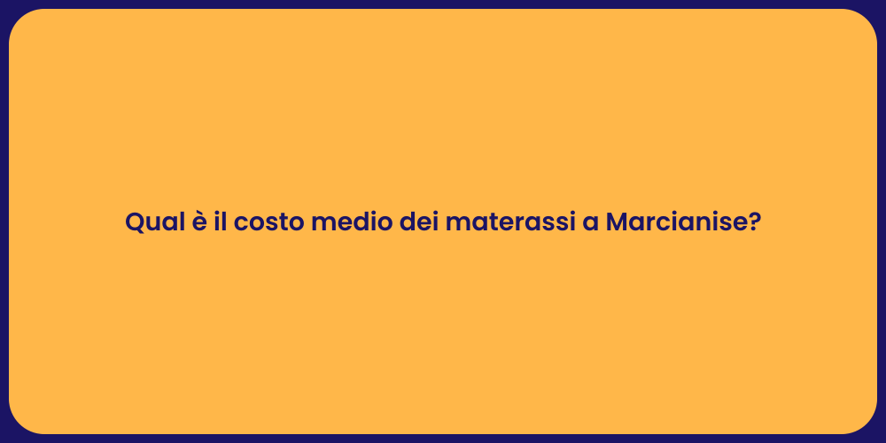 Qual è il costo medio dei materassi a Marcianise?