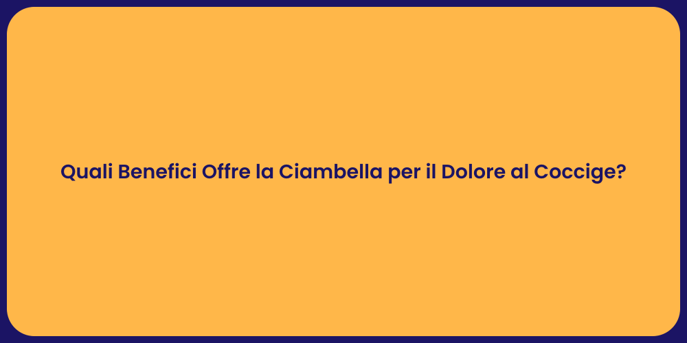 Quali Benefici Offre la Ciambella per il Dolore al Coccige?