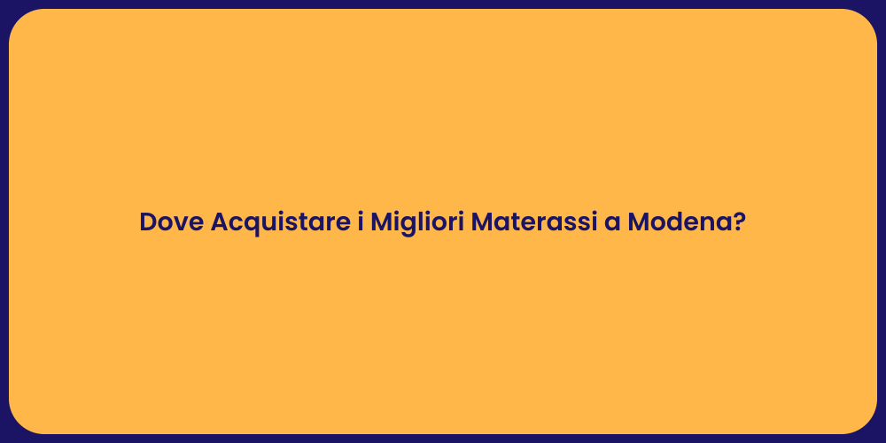 Dove Acquistare i Migliori Materassi a Modena?