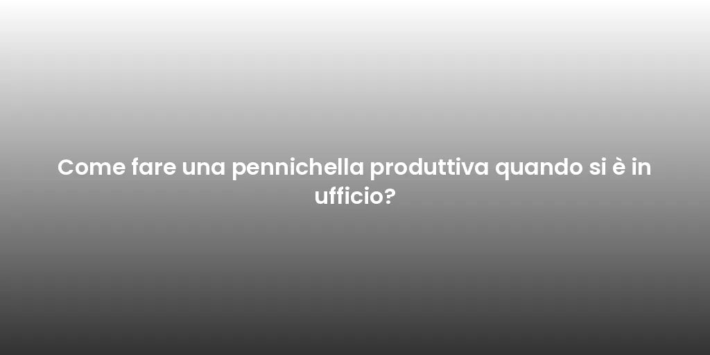 Come fare una pennichella produttiva quando si è in ufficio?