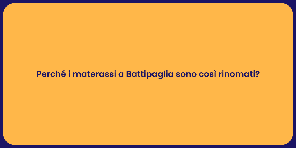 Perché i materassi a Battipaglia sono così rinomati?