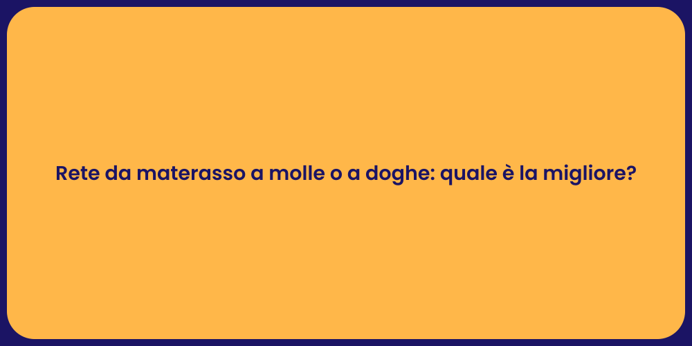 Rete da materasso a molle o a doghe: quale è la migliore?