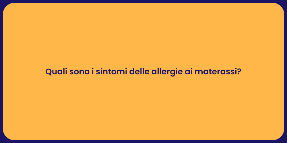 Quali sono i sintomi delle allergie ai materassi?