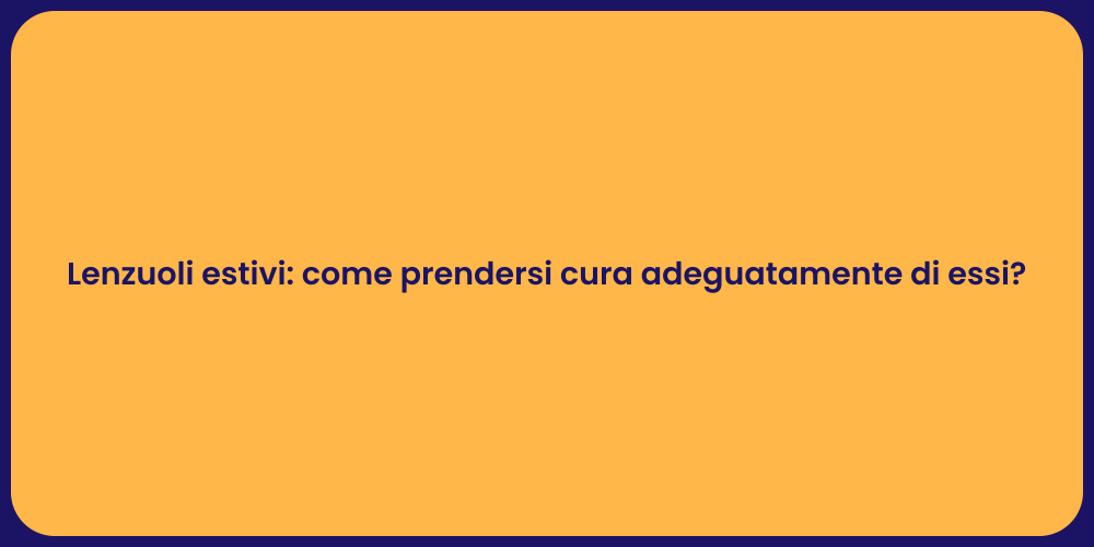 Lenzuoli estivi: come prendersi cura adeguatamente di essi?