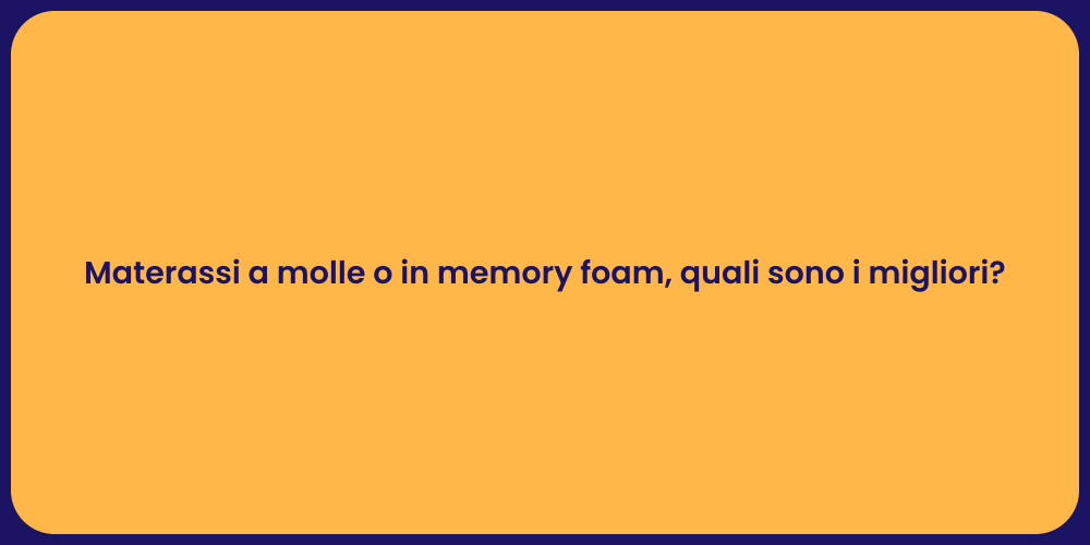 Materassi a molle o in memory foam, quali sono i migliori?