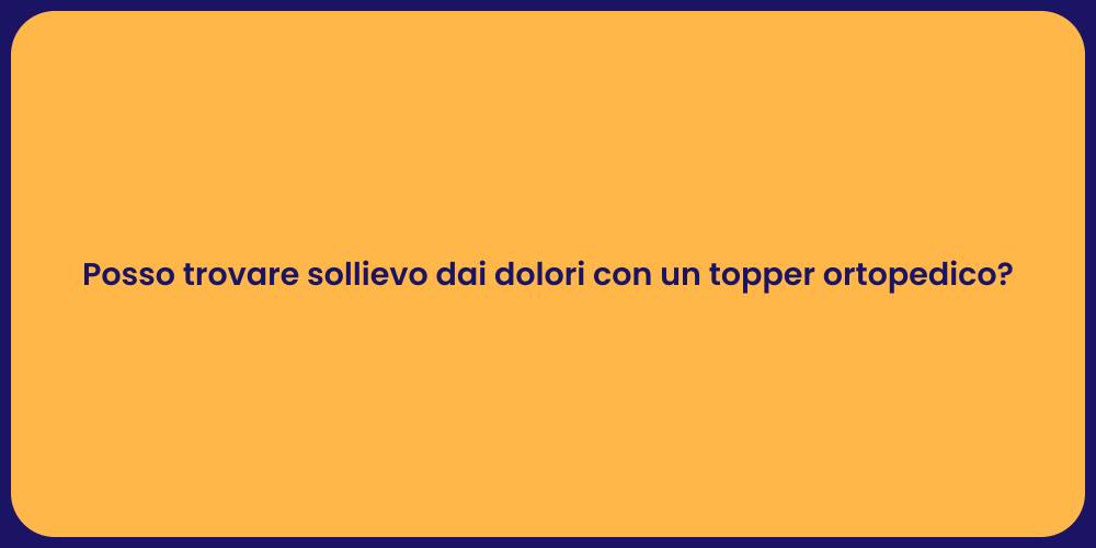 Topper Ortopedico: Comfort e Sollievo