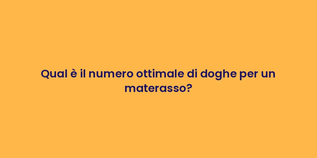 Qual è il numero ottimale di doghe per un materasso?