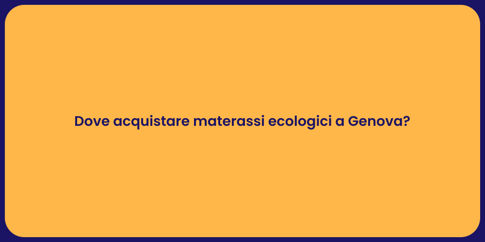Dove acquistare materassi ecologici a Genova?