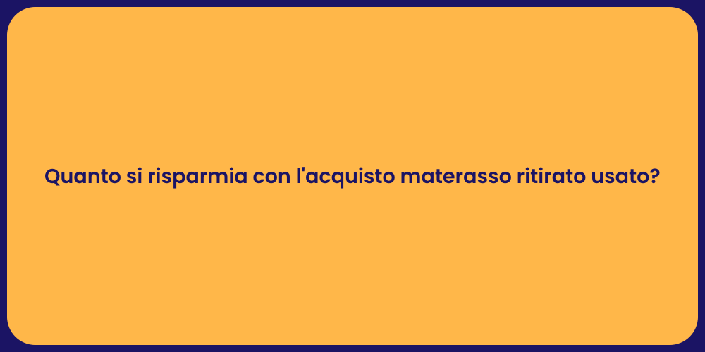 Materasso: Risparmio e Comfort Garantiti