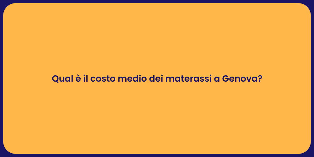 Qual è il costo medio dei materassi a Genova?