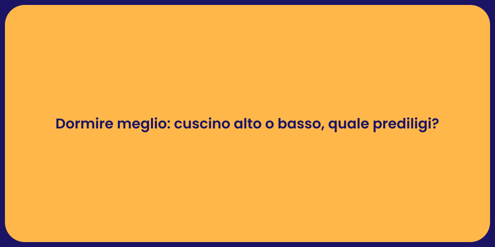 Dormire meglio: cuscino alto o basso, quale prediligi?