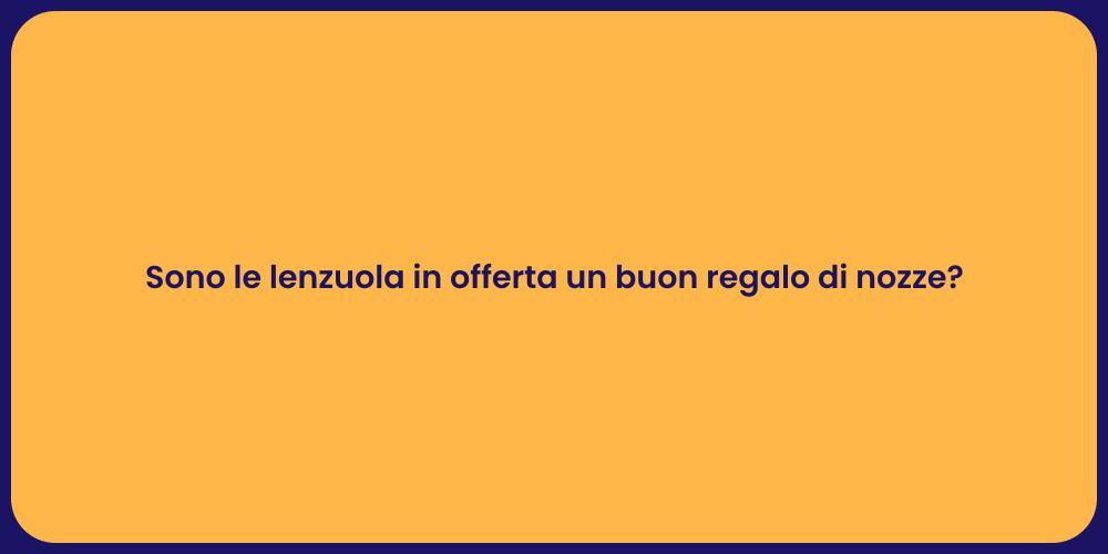 Sono le lenzuola in offerta un buon regalo di nozze?