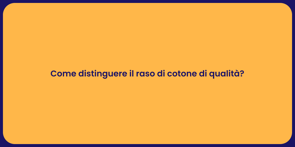 Come distinguere il raso di cotone di qualità?