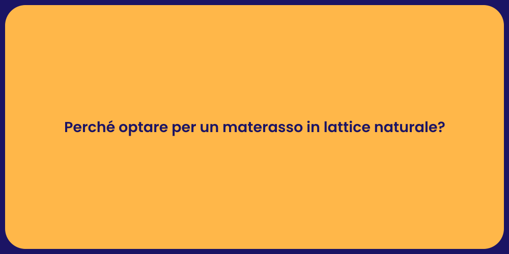 Perché optare per un materasso in lattice naturale?