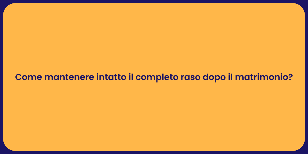 Come mantenere intatto il completo raso dopo il matrimonio?