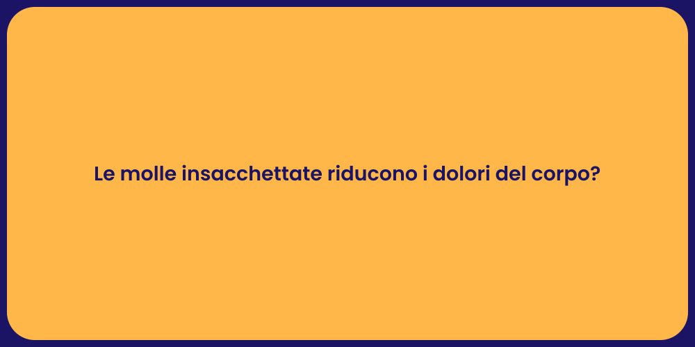 Le molle insacchettate riducono i dolori del corpo?