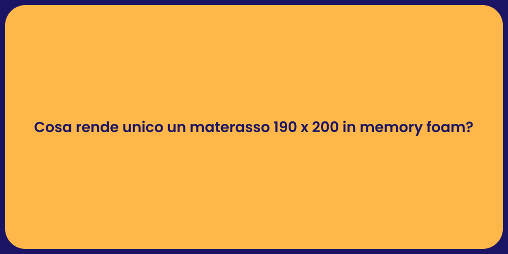 Cosa rende unico un materasso 190 x 200 in memory foam?