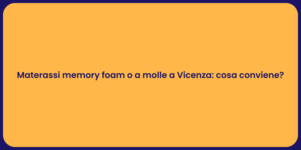 Materassi memory foam o a molle a Vicenza: cosa conviene?