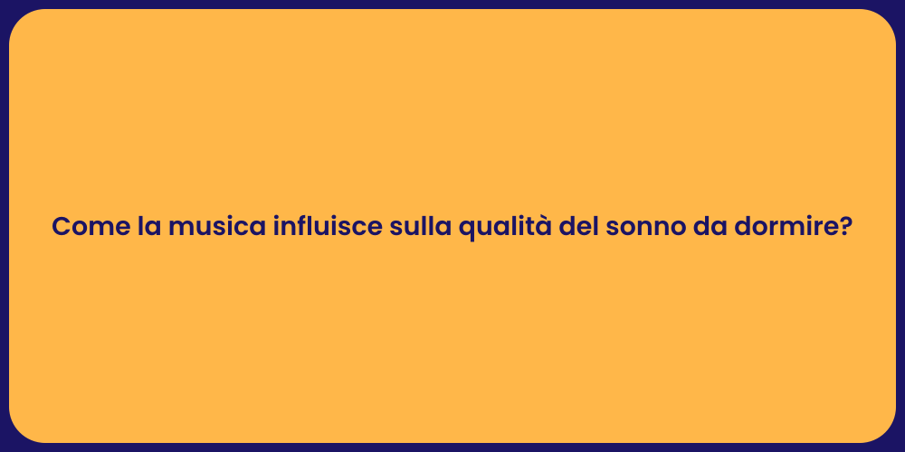 Come la musica influisce sulla qualità del sonno da dormire?