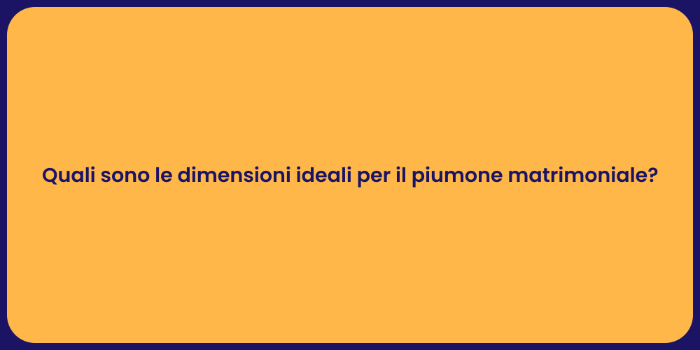 Quali sono le dimensioni ideali per il piumone matrimoniale?
