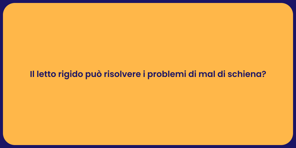 Il letto rigido può risolvere i problemi di mal di schiena?